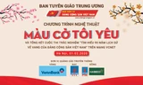 Tưng bừng đón Xuân cùng chương trình nghệ thuật 'Màu cờ tôi yêu'