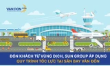 Infographic: Sun Group áp dụng quy trình tốc lực đón khách từ vùng dịch về sân bay Vân Đồn
