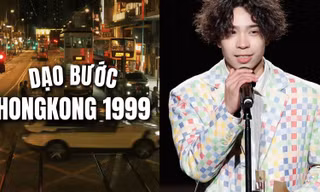 Giải mã cơn sốt "Dạo Bước Hồng Kông 1999", nhiều bản lời Việt dễ hát theo