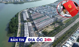 Địa ốc 24H: Thủ tướng chỉ đạo xử lý vướng mắc đất đai và cấp sổ đỏ; loạt dự án nghìn tỷ miễn phép xây dựng