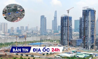 Địa ốc 24H: Phát hiện nhiều lỗ hổng quản lý đất đai; TP HCM được xây dựng Luật đô thị đặc biệt