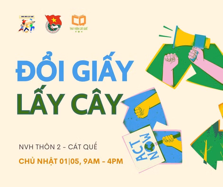 Đổi giấy lấy cây là hoạt động thường niên của sinh viên Cát Quế nhằm bảo vệ môi trường sống của con người.