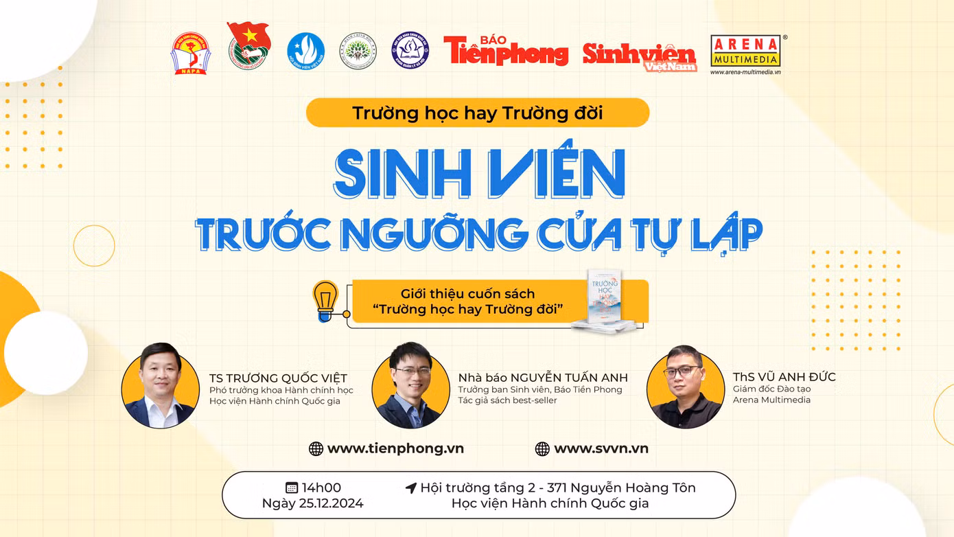 Vào lúc 14h00 ngày 25/12/2024, tại Hội trường tầng 2, Học viện Hành chính Quốc gia (371 Nguyễn Hoàng Tôn), sẽ diễn ra chương trình tọa đàm hướng nghiệp “Trường học hay Trường đời” với chủ đề “Sinh viên trước ngưỡng cửa tự lập”. Vào lúc 14h00 ngày 25/12/2024, tại Hội trường tầng 2, Học viện Hành chính Quốc gia (371 Nguyễn Hoàng Tôn), sẽ diễn ra chương trình tọa đàm hướng nghiệp “Trường học hay Trường đời” với chủ đề “Sinh viên trước ngưỡng cửa tự lập”.