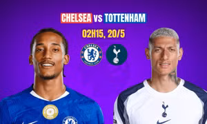 Nhận định Chelsea vs Tottenham, 02h15 ngày 20/5: Trận chiến sống còn