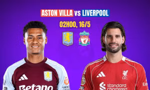 Nhận định Aston Villa vs Liverpool, 2h00 ngày 16/5: Ấn định vé dự C1