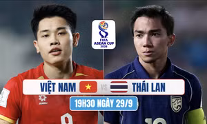 Nhận định Việt Nam vs Thái Lan, 19h30 ngày 29/9: Đây là đỉnh cao của bóng đá Đông Nam Á