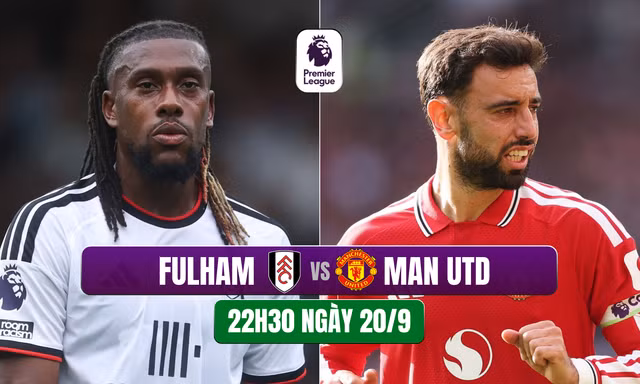 Nhận định Fulham vs Man Utd, 22h30 ngày 20/9: Không còn đường lùi cho 'Quỷ đỏ'