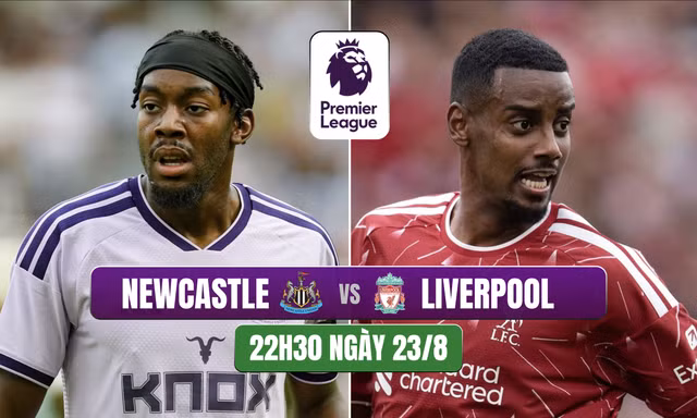 Nhận định Newcastle United vs Liverpool, 22h30 ngày 23/8: Vặt lông 'Chích chòe'