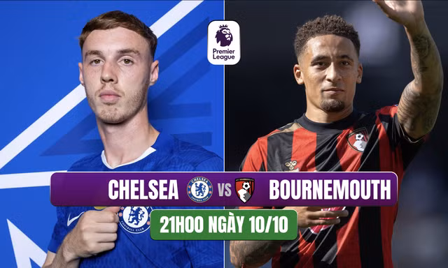 Nhận định Chelsea vs Bournemouth, 21h00 ngày 10/10: Vượt qua sóng gió