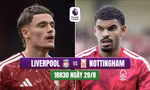 Nhận định Liverpool vs Nottingham, 18h30 ngày 29/8: 'The Kop' trút giận