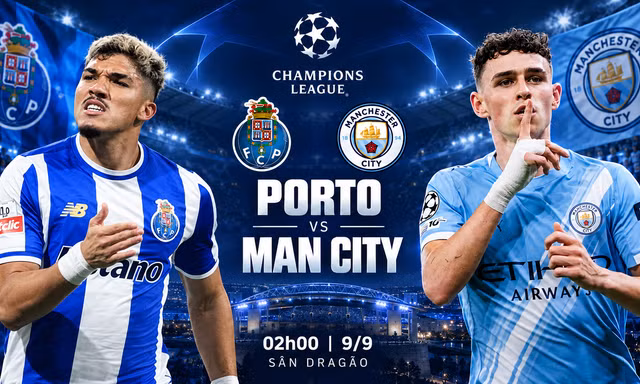 Nhận định Porto vs Man City, 02h00 ngày 9/9: Khởi đầu chương mới