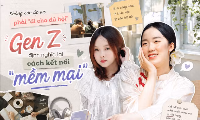 Không còn áp lực phải "đi cho đủ hội", Gen Z định nghĩa lại cách kết nối "mềm mại"