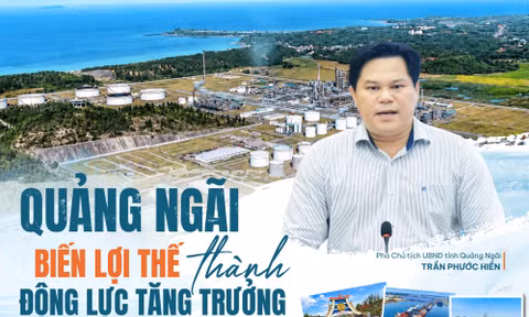 Quảng Ngãi biến lợi thế thành động lực tăng trưởng