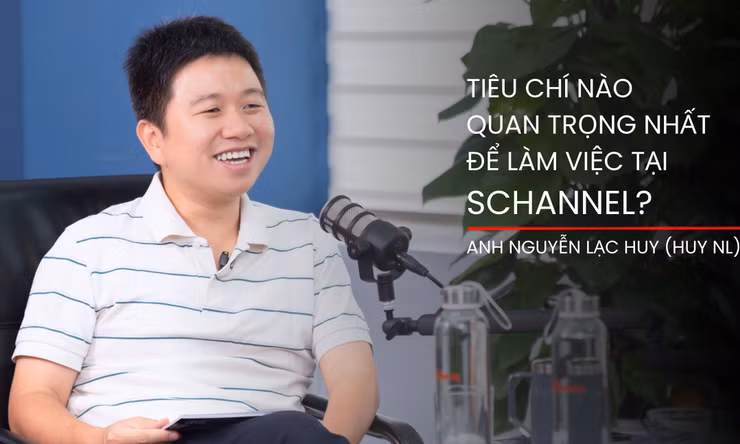 Tiêu chí quan trọng nhất khi chọn nhân sự của 'sếp Huy NL' SChannel