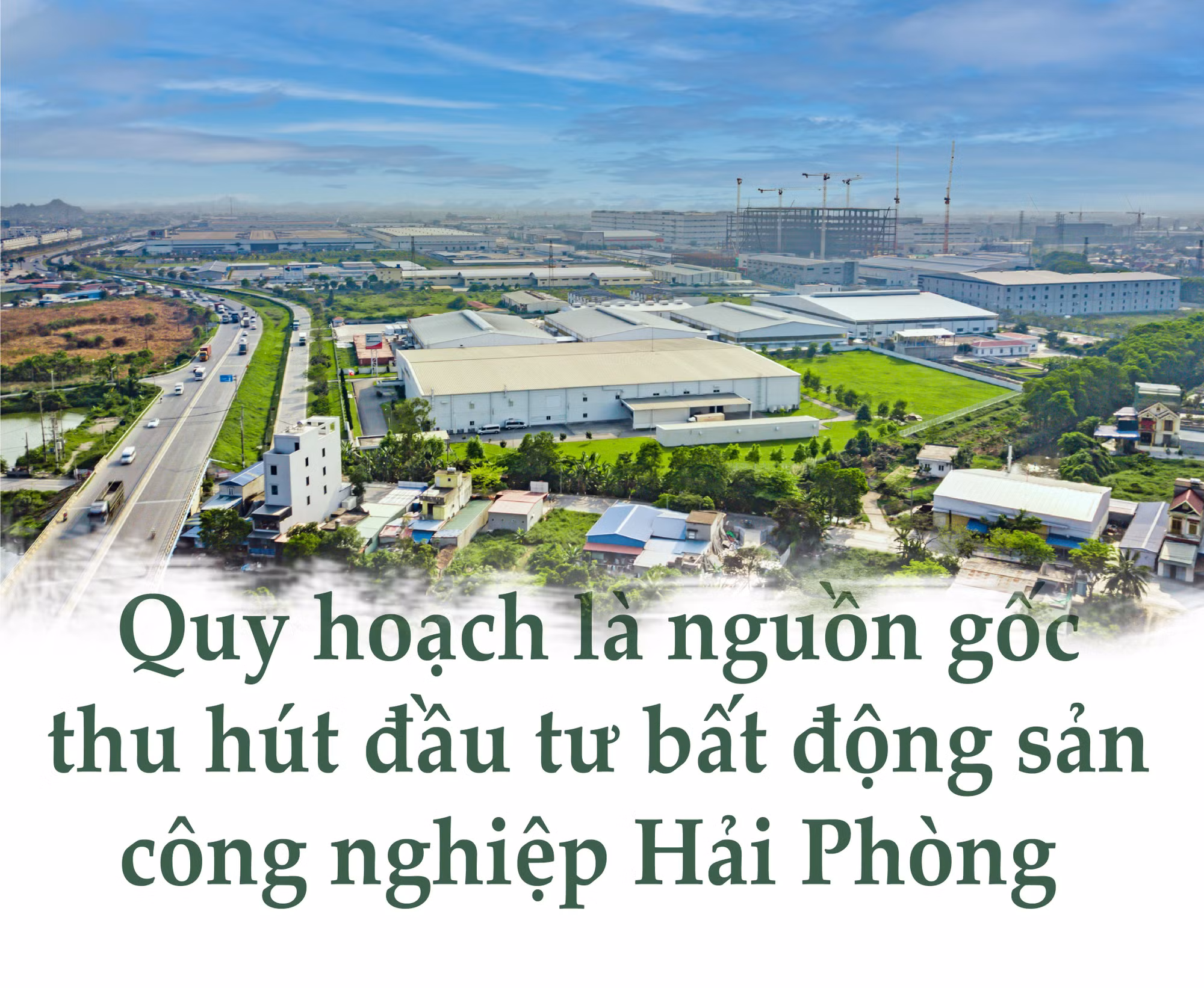 Quy hoạch là nguồn gốc thu hút đầu tư bất động sản công nghiệp Hải Phòng