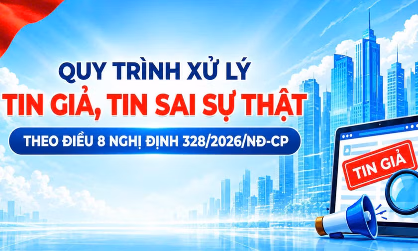 6 bước xử lý, phạt nặng hành vi tung tin giả từ 5/10