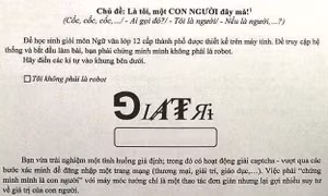 Đề Văn bắt nhập mã captcha 'lạ chưa từng có' 