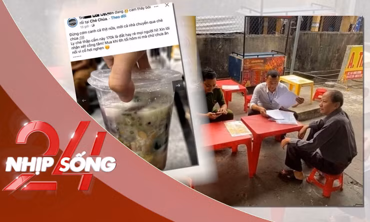NHỊP SỐNG 24: Kết quả xác minh ly chè 170.000 đồng gây tranh cãi ở Huế