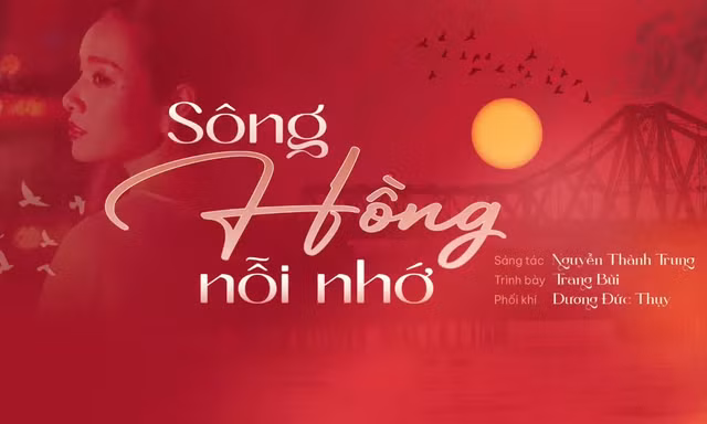 Sông Hồng nỗi nhớ: Khi dòng sông trở thành ngôn ngữ của tình yêu