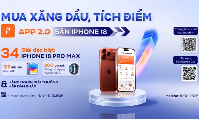 Mua xăng dầu, tích điểm trên App Petrolimex 2.0, săn iPhone 18