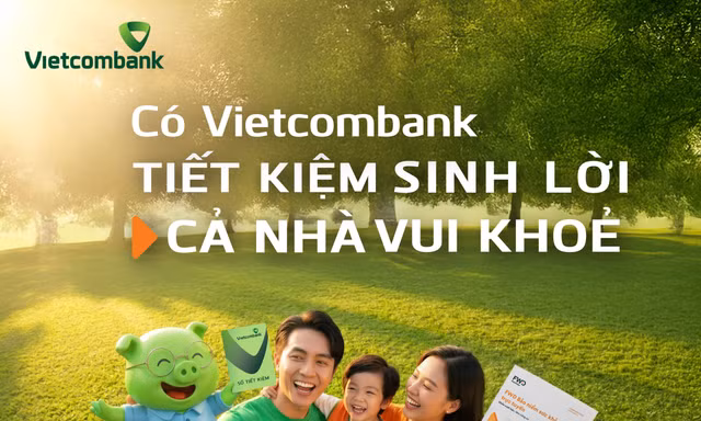 Gửi tiết kiệm tại Vietcombank, nhận thêm quyền lợi bảo hiểm sức khỏe từ FWD 
