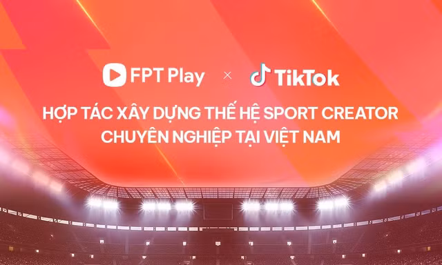 FPT Play và TikTok hợp tác phát triển thế hệ các nhà sáng tạo nội dung thể thao chuyên nghiệp