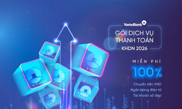VietinBank ra mắt Gói dịch vụ thanh toán 2026: Tối ưu chi phí, linh hoạt theo nhu cầu doanh nghiệp