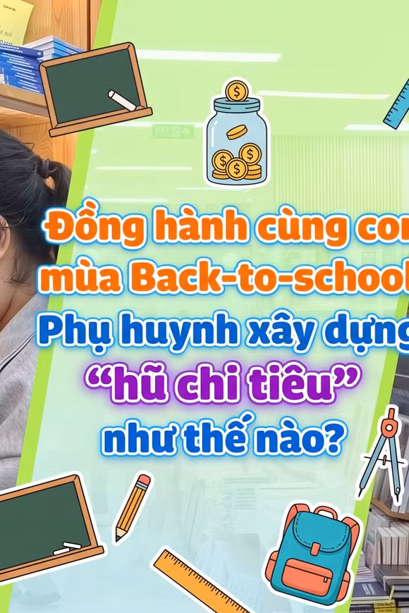 Đồng hành cùng con mùa tựu trường: Phụ huynh xây dựng "hũ chi tiêu" như thế nào?