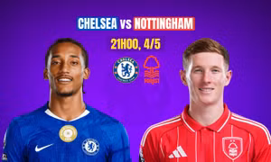Nhận định Chelsea vs Nottingham, 21h00 ngày 4/5: Chặn đà thăng hoa