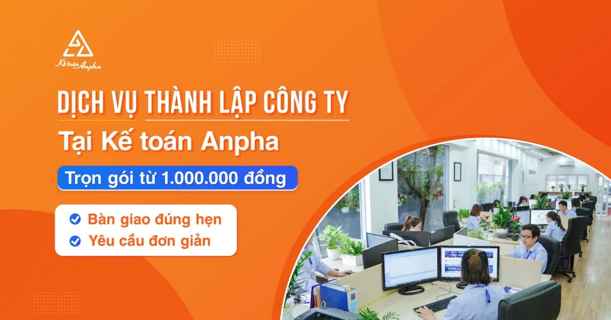 Kế toán Anpha: Dịch vụ thành lập công ty trọn gói chỉ từ 5-7 ngày