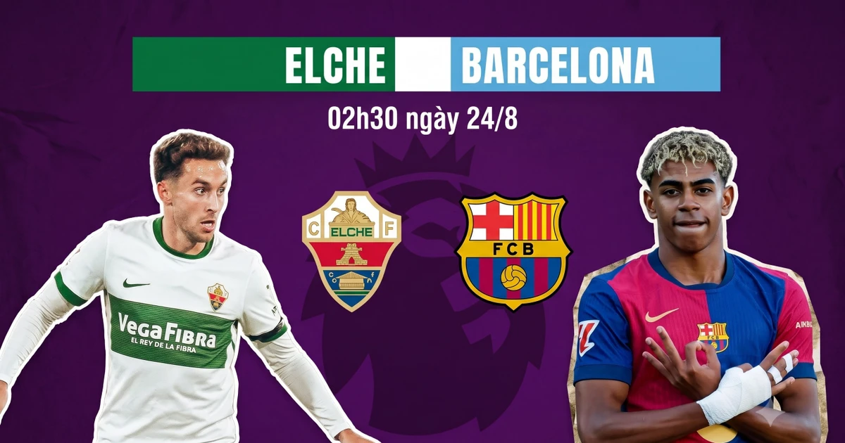 Nhận định Elche vs Barcelona, 02h30 ngày 24/8: Elche không thể gây khó cho nhà vô địch