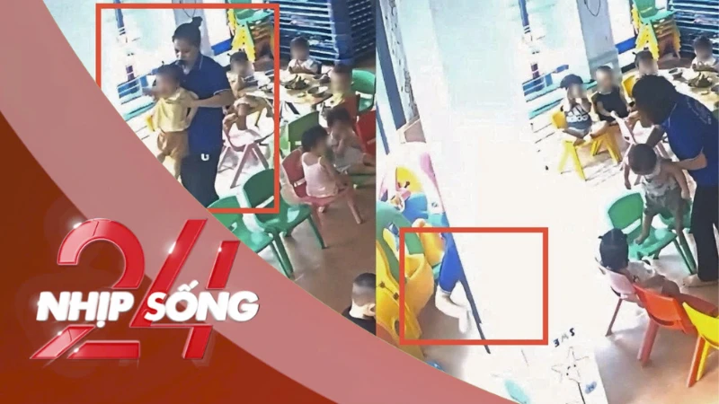 NHỊP SỐNG 24: Xác minh cô giáo mầm non ở Hà Nội nhấc trẻ vào góc khuất, đánh liên tiếp
