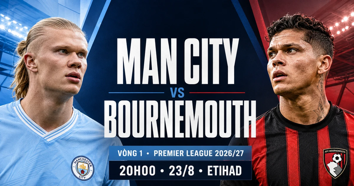 Nhận định Man City vs Bournemouth, 20h00 ngày 23/8: Thử thách lớn ở Etihad