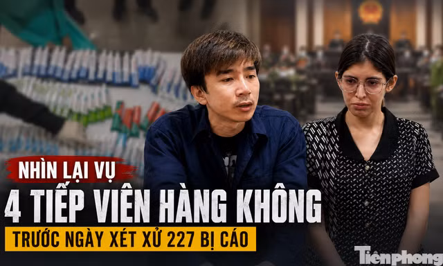 Nhìn lại vụ 4 tiếp viên hàng không đến đại án ma tuý xuyên quốc gia 