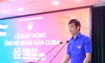 Trung ương Đoàn phát động tuổi trẻ Việt Nam chung tay ủng hộ nhân dân Cuba