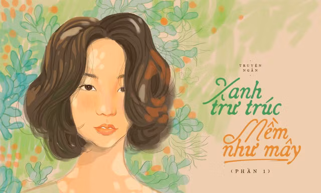 Truyện ngắn Hoa Học Trò: Xanh Như Trúc, Mềm Như Mây (Phần 1)