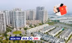 Địa ốc 24H: Đề xuất cấp sổ đỏ đất mua bán bằng giấy viết tay; giá chung cư Hà Nội vẫn neo cao