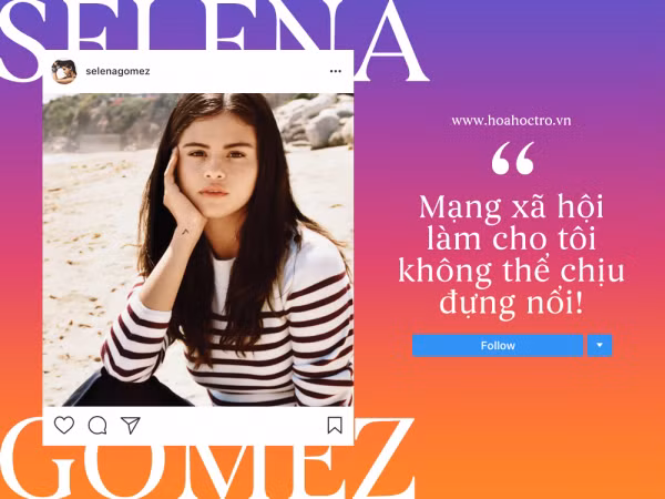 Selena Gomez: "Mạng xã hội làm cho tôi không thể chịu đựng nổi!"