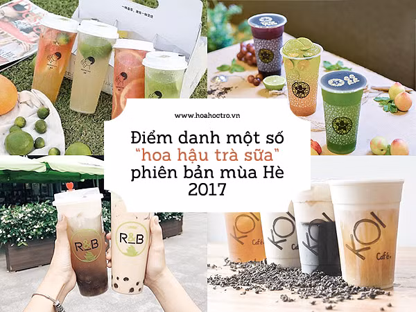 Điểm danh một số “hoa hậu trà sữa” phiên bản mùa Hè 2017 mà bạn nhất định phải thử