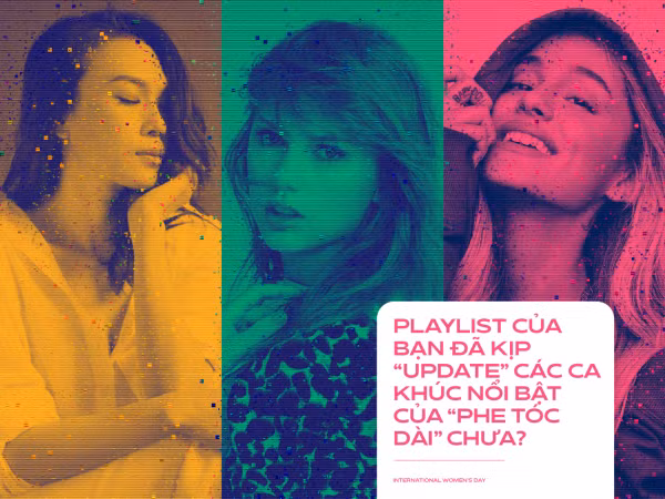 8/3 đến rồi! Playlist của bạn đã kịp “update” các ca khúc nổi bật của “phe tóc dài” chưa?