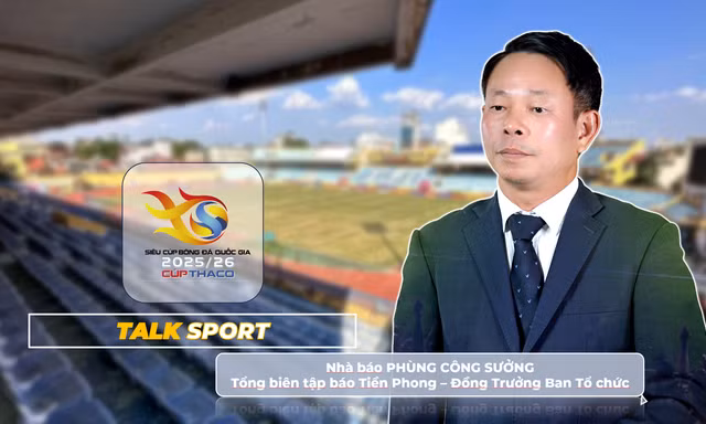 TALK SPORT: Vì sao sân vận động Hàng Đẫy được lựa chọn tổ chức Siêu cúp Quốc gia?