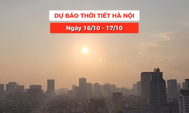 Bản tin Thời tiết Hà Nội (16 - 17/10): Sương mù nhẹ vài nơi, ban ngày trời nắng