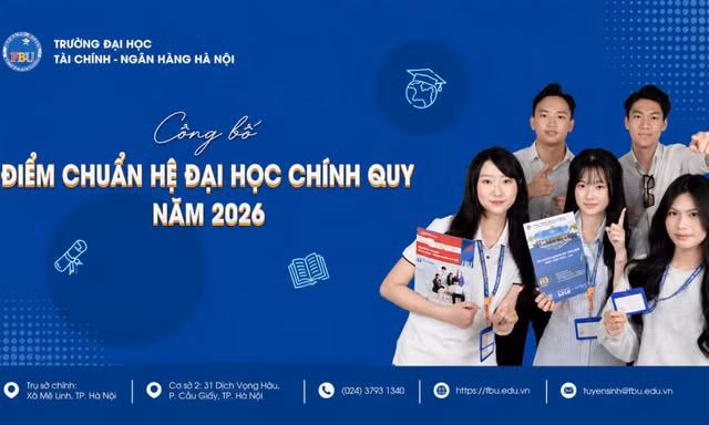Trường ĐH Tài chính – Ngân hàng Hà Nội công bố điểm chuẩn năm 2026, cao nhất 21,5 điểm